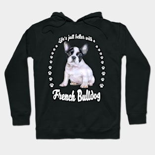 Life is better with a French Bulldog! Especially for Frenchie owners! Hoodie